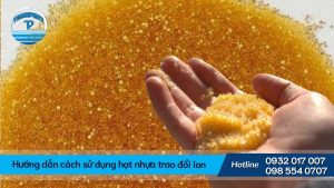 Hướng dẫn cách sử dụng hạt nhựa trao đổi ion