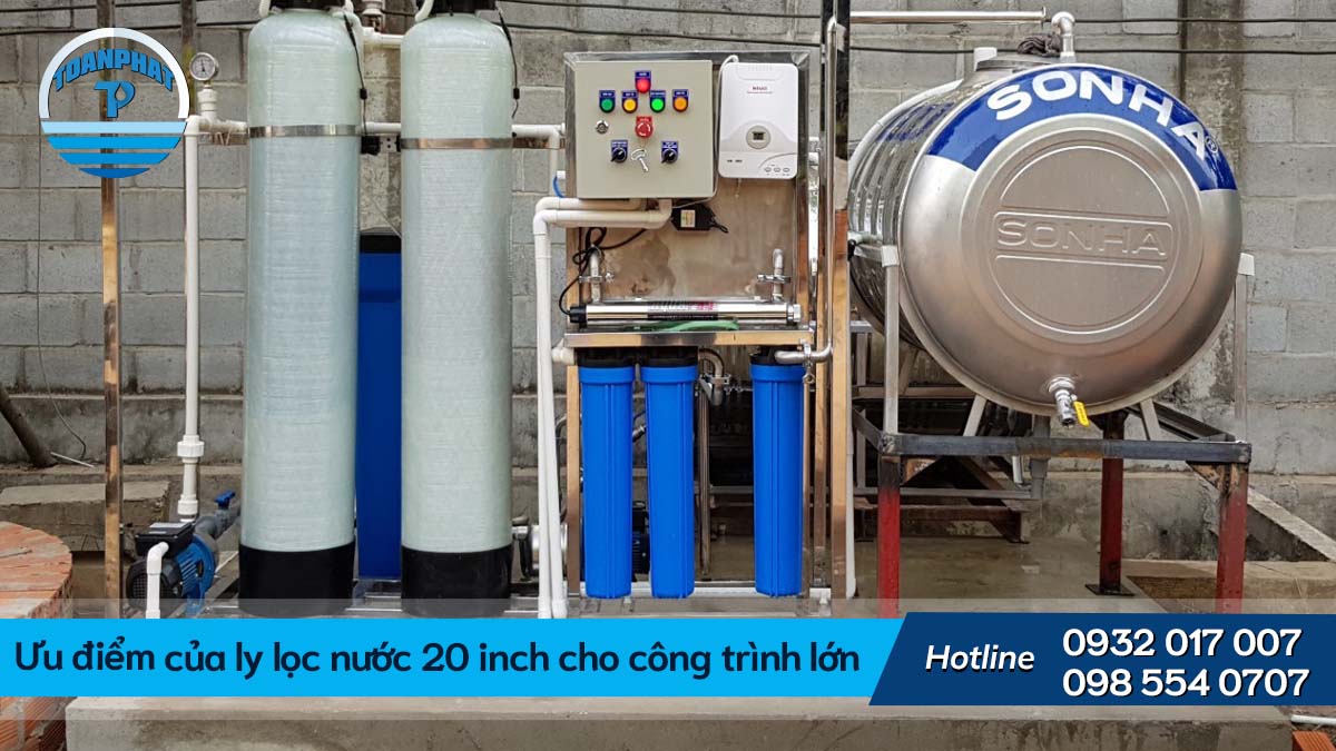 Ưu điểm của ly lọc nước 20 inch cho công trình lớn