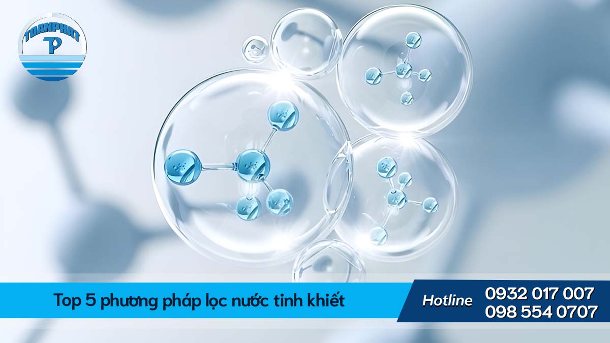 Top 5 phương pháp lọc nước tinh khiết hiệu quả